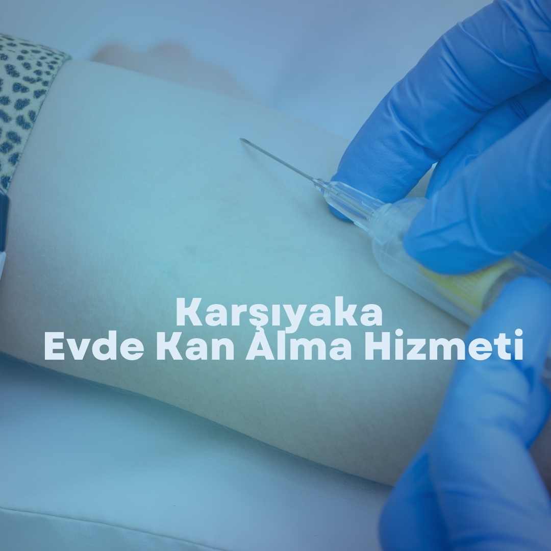 Karşıyaka Evde Kan Alma